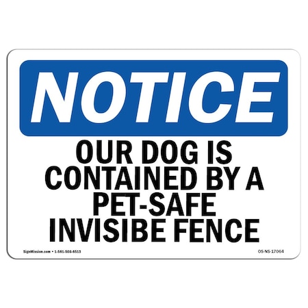 Signmission OSHA Sign, 10" H, Aluminum, Our Dog Is Contained By A Pet-Safe Invisible Fence Sign, Landscape OS-NS-A-1014-L-17064